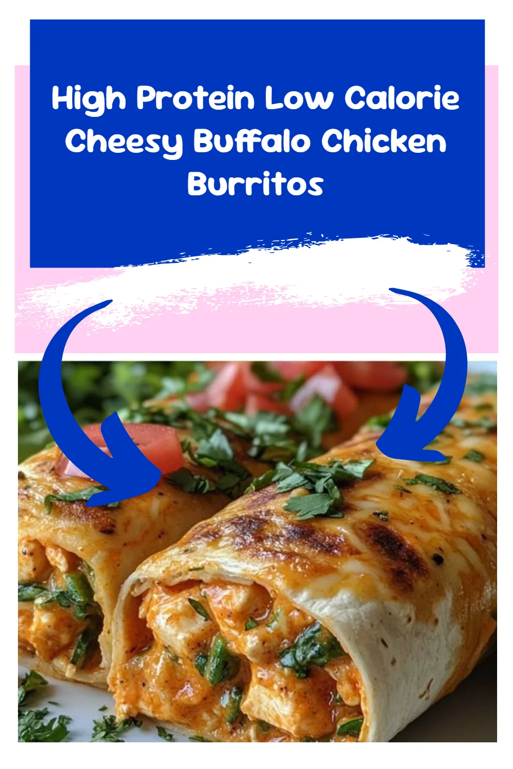 High Protein Low Calorie Cheesy Buffalo Chicken Burritos