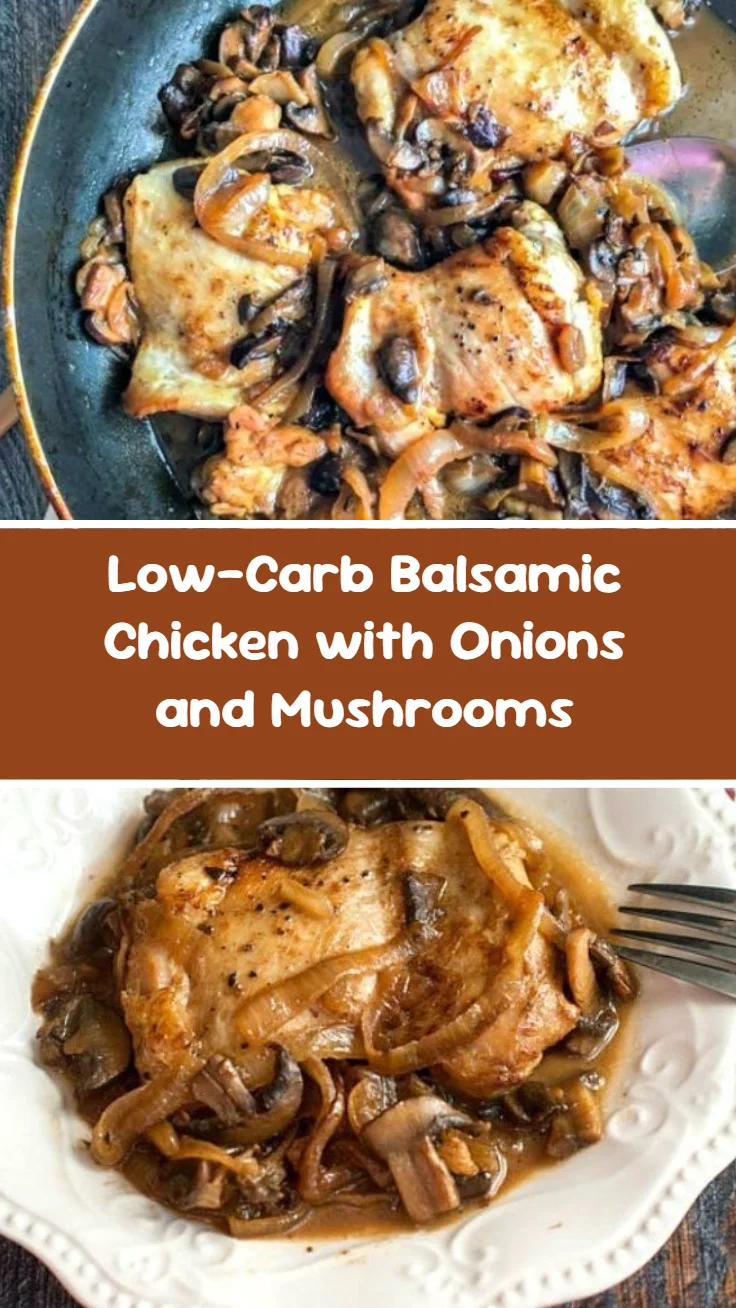Low-Carb Balsamic Chicken with Onions and Mushrooms
